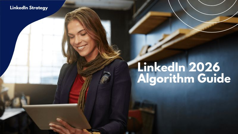 LinkedIn 2026 Algorithm Guide